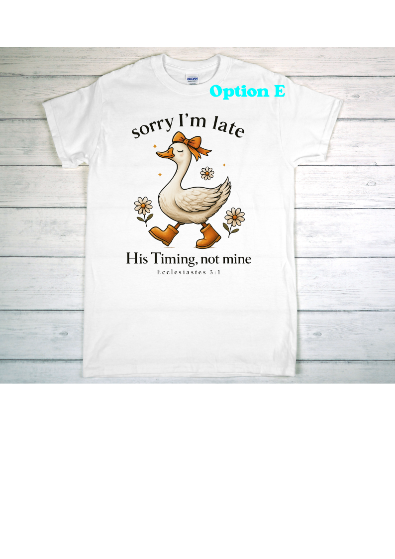 Sorry I'm late Shirt