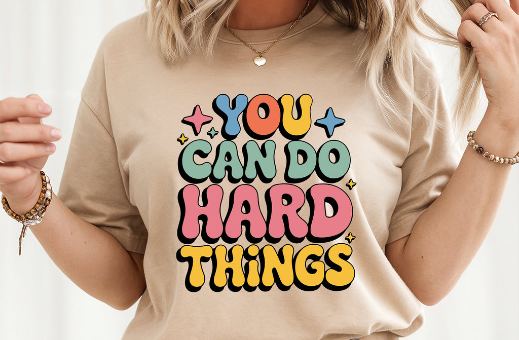 You can do hard things Shirt