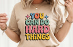 You can do hard things Shirt