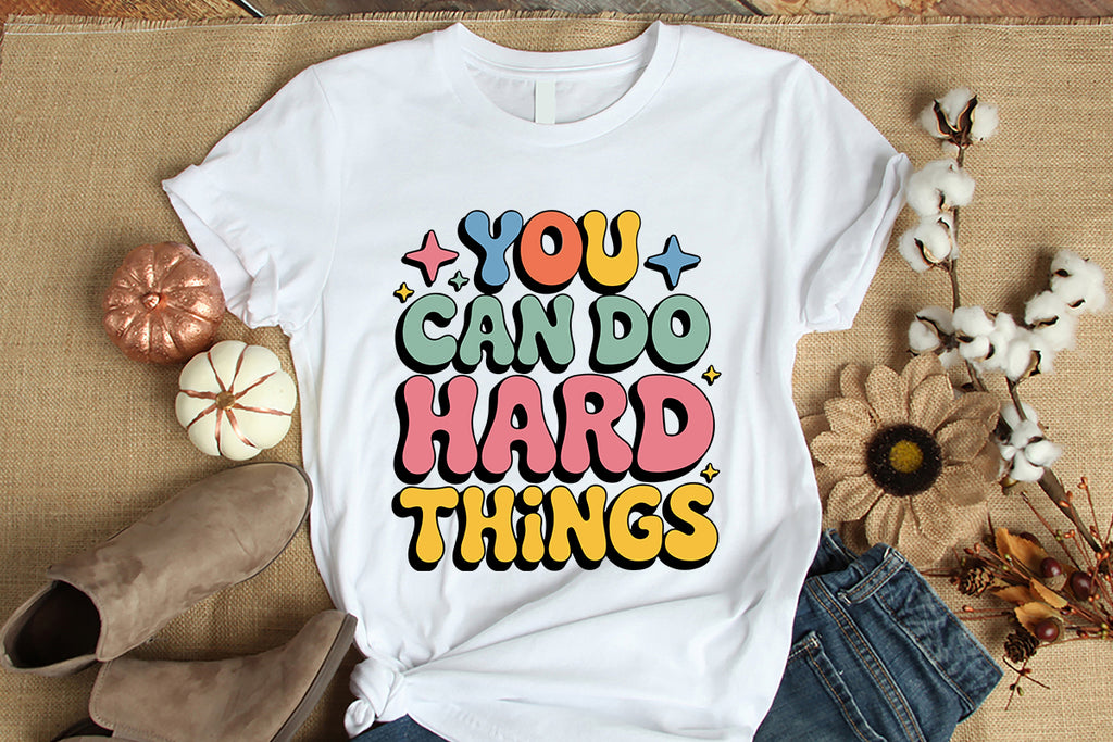 You can do hard things Shirt