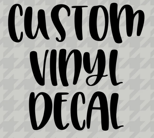 Custom Vinyl Decal